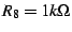 $R_{8}=1k\Omega$