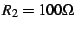 $R_{2}=100\Omega$