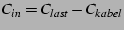 $C_{in}=C_{last}-C_{kabel}$