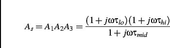 \begin{displaymath}
A_{s}=A_{1}A_{2}A_{3}=\frac{(1+j\omega \tau _{lo})(1+j\omega \tau _{hi})}{1+j\omega \tau _{mid}}
\end{displaymath}